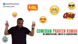 Comedian Praveen Kumar on Smileys, Abbreviations and Exaggerations
