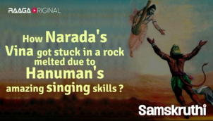 How Narada's Vina got stuck in a rock melted due to Hanuman's amazing singing skills ?