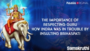 The importance of respecting Guru How Indra was in trouble by insulting Brihaspati