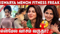 Iswarya Menon Reveals About Her Fitness Secret | Vezham, Ashok Selvan | Celebrity Interview